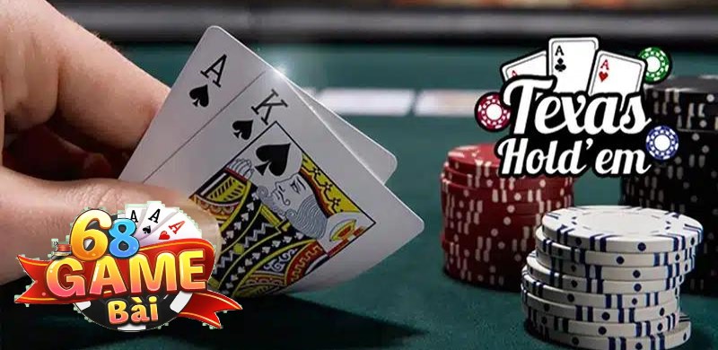 Hướng Dẫn Chơi Game Bài Poker Texas Hold’em Tại 68 Game Bài